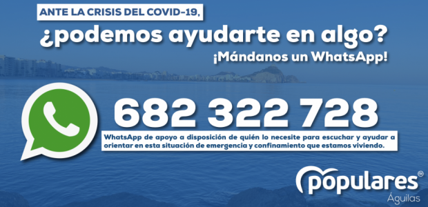 El PP de Ãguilas recuerda su nÃºmero de WhatsApp para escuchar y orientar a los aguileÃ±os ante la crisis del COVID-19
